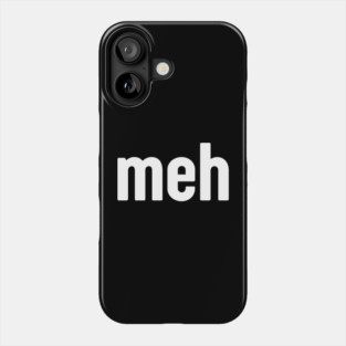 Meh Minimalist Phone Case