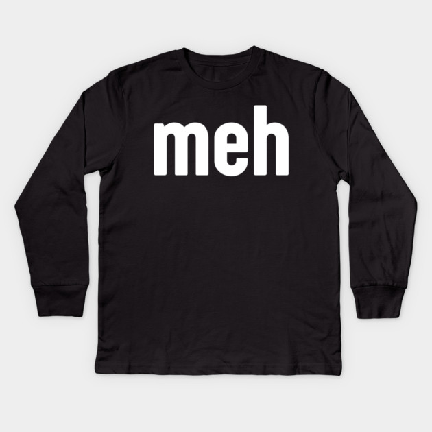 Meh Minimalist Kids Long Sleeve T-Shirt by Creatifly Graphic Tees