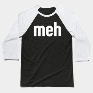 Meh Minimalist Baseball T-Shirt