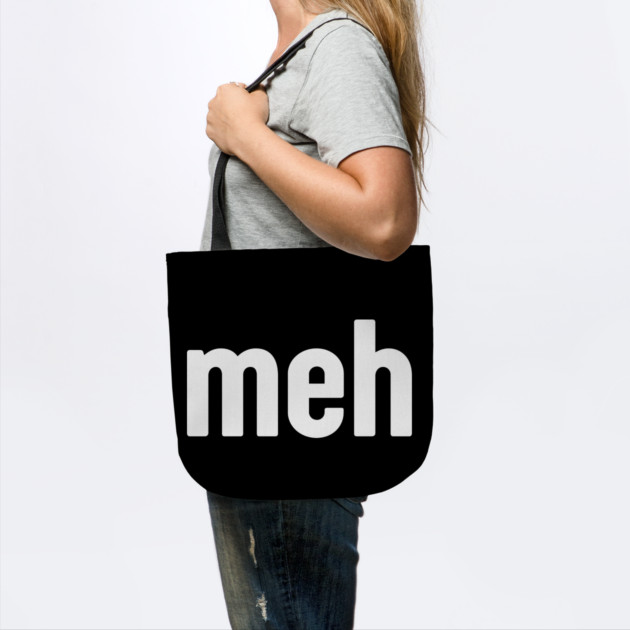 Meh Minimalist by Creatifly Graphic Tees