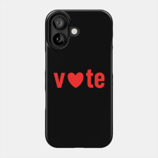 Vote Love For Valentines Day Phone Case