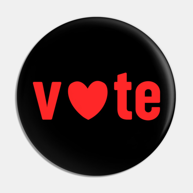 Vote Love For Valentines Day Pin by Creatifly Graphic Tees