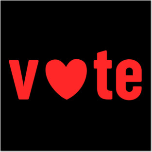 Vote Love For Valentines Day Posters and Art