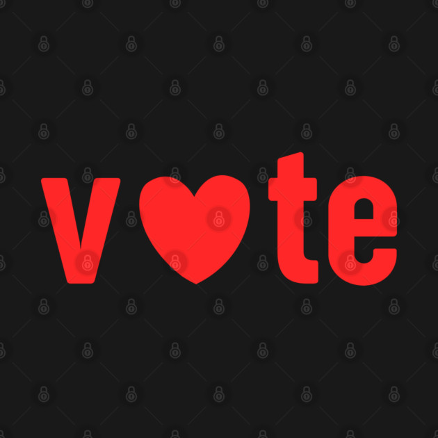 Vote Love For Valentines Day by Creatifly Graphic Tees