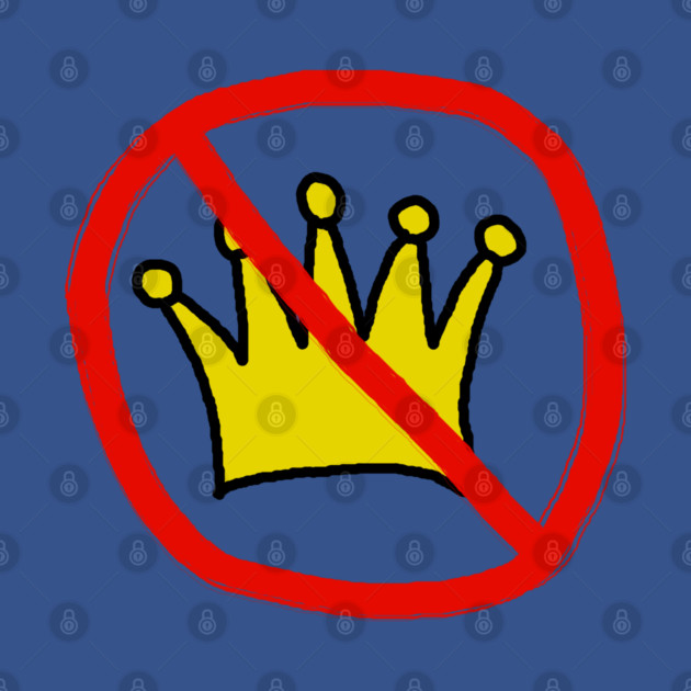 No Kings In America by Creatifly Graphic Tees