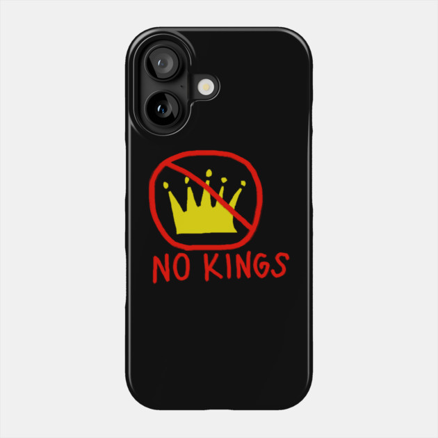 No Kings Phone Case by Creatifly Graphic Tees