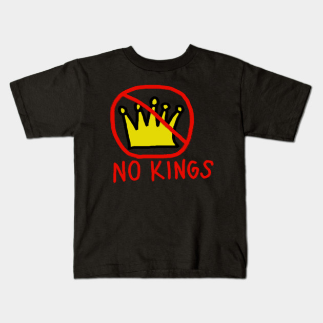 No Kings Kids T-Shirt by Creatifly Graphic Tees