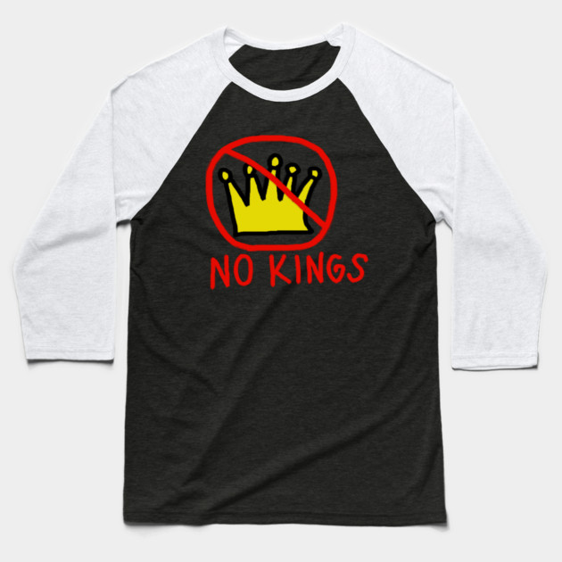 No Kings Baseball T-Shirt by Creatifly Graphic Tees
