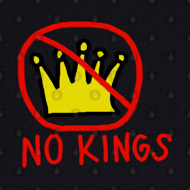 No Kings by Creatifly Graphic Tees