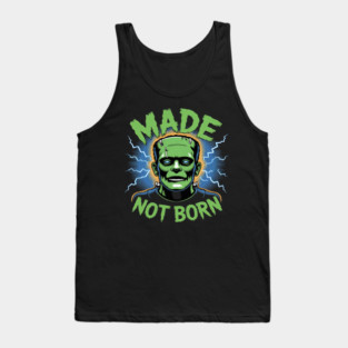Made Not Born Frankenstein Tank Top