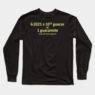 Guacamole: Deliciously Mathematical Long Sleeve T-Shirt