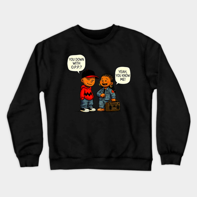 Down With O.P.P. - 90s Hip Hop Cartoon Parody Crewneck Sweatshirt by UrbanLifeApparel