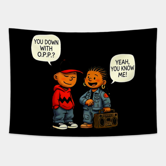 Down With O.P.P. - 90s Hip Hop Cartoon Parody Tapestry by UrbanLifeApparel