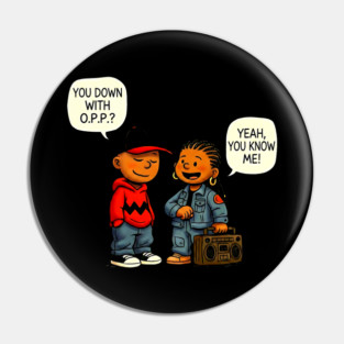 Down With O.P.P. - 90s Hip Hop Cartoon Parody Pin