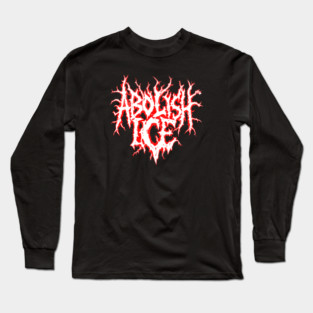 Abolish ICE Long Sleeve T-Shirt
