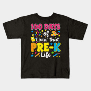 100 Days of Livin That Pre-K Life Design Kids T-Shirt