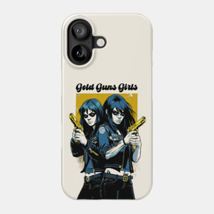 GOLD GUNS GIRLS Phone Case