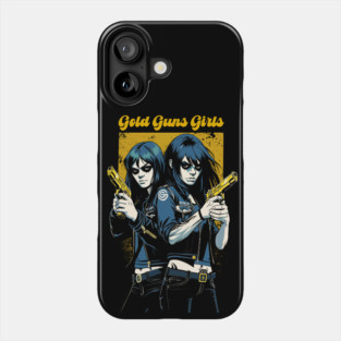 GOLD GUNS GIRLS Phone Case