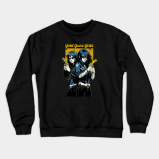 GOLD GUNS GIRLS Crewneck Sweatshirt