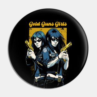 GOLD GUNS GIRLS Pin