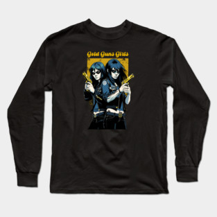 GOLD GUNS GIRLS Long Sleeve T-Shirt