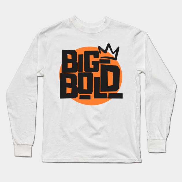 Big Bold Long Sleeve T-Shirt by Lou Johnson