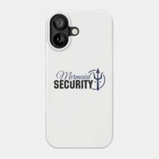 Mermaid Security Girl Dad Duty Phone Case
