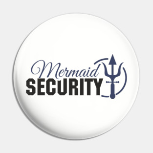 Mermaid Security Girl Dad Duty Pin
