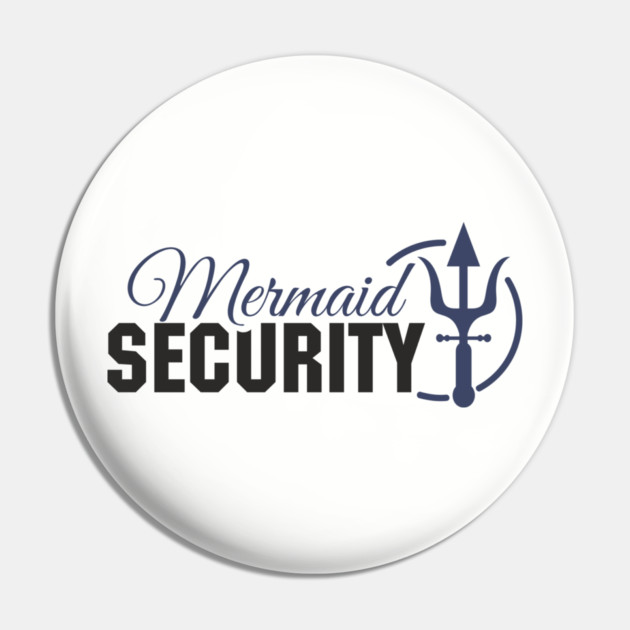 Mermaid Security Girl Dad Duty Pin by Anticorporati