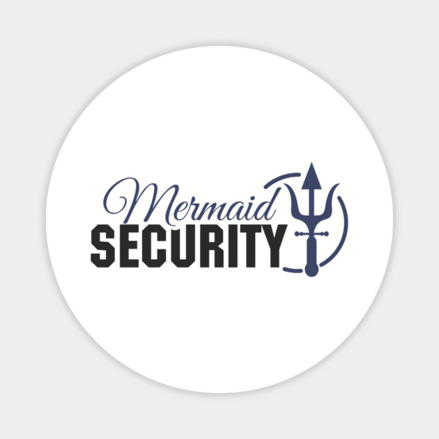 Mermaid Security Girl Dad Duty Magnet by Anticorporati