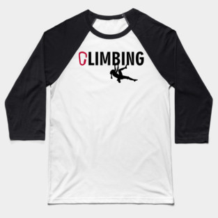 Rock Climbing Adventure Mountain Life Baseball T-Shirt
