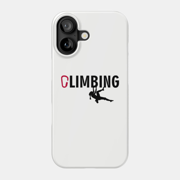 Rock Climbing Adventure Mountain Life Phone Case by Anticorporati