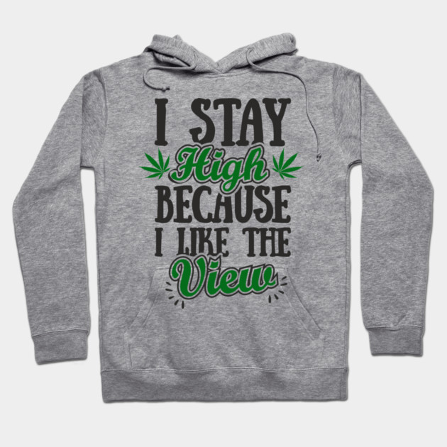 I Stay High Because I Like the View Herb Life Hoodie by Anticorporati