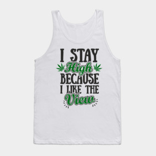 I Stay High Because I Like the View Herb Life Tank Top