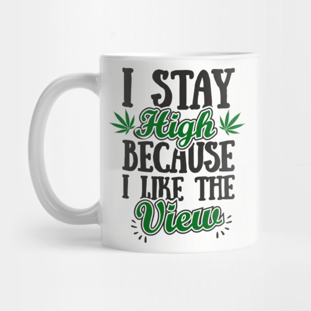 I Stay High Because I Like the View Herb Life by Anticorporati