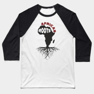 African Roots Black Culture Pride Baseball T-Shirt