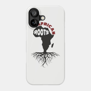 African Roots Black Culture Pride Phone Case