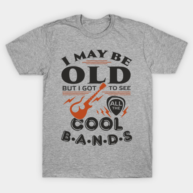 I Got to See All the Cool Bands Boomer Nostalgia T-Shirt by Anticorporati