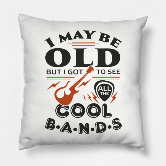 I Got to See All the Cool Bands Boomer Nostalgia Pillow by Anticorporati