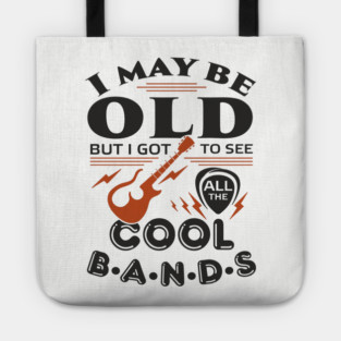 I Got to See All the Cool Bands Boomer Nostalgia Tote