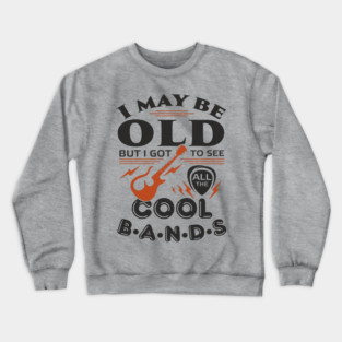 I Got to See All the Cool Bands Boomer Nostalgia Crewneck Sweatshirt