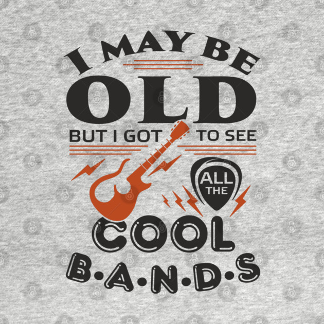 I Got to See All the Cool Bands Boomer Nostalgia by Anticorporati