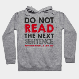 Do Not Read the Next Sentence Rule Breaker Hoodie