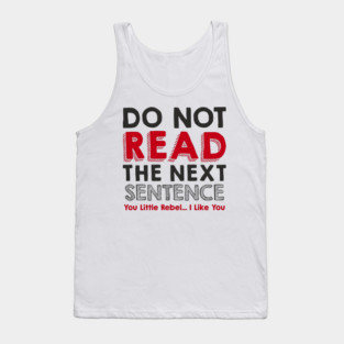 Do Not Read the Next Sentence Rule Breaker Tank Top