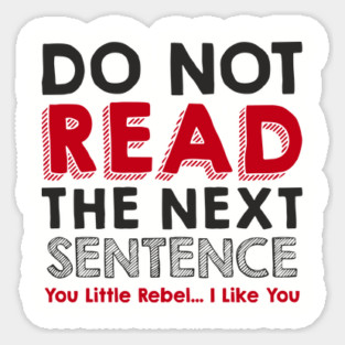 Do Not Read the Next Sentence Rule Breaker Magnet