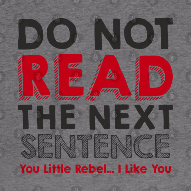 Do Not Read the Next Sentence Rule Breaker by Anticorporati