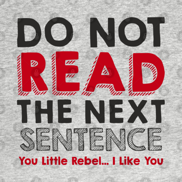 Do Not Read the Next Sentence Rule Breaker by Anticorporati