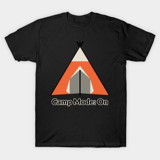 Camp Mode On Camping T-Shirt by Lamount Tees
