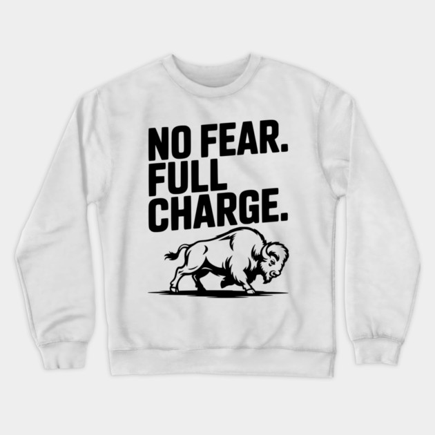 No Fear. Full Charge. Crewneck Sweatshirt by Frank Ring
