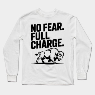 No Fear. Full Charge. Long Sleeve T-Shirt